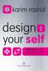 Design your self