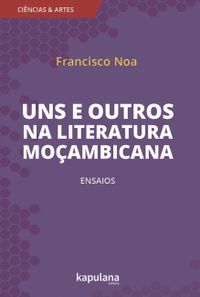 Uns e outros na literatura moambicana