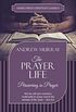 The Prayer Life [Annotated, Updated]: Persevering in Prayer (English Edition)