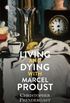 Living and Dying with Marcel Proust