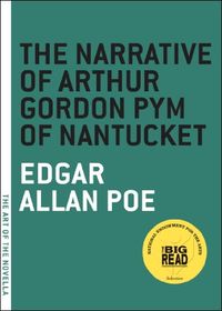 The Narrative of Arthur Gordon Pym of Nantucket (The Art of the Novella) (English Edition)