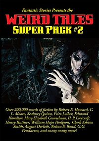 Fantastic Stories Presents the Weird Tales Super Pack #2 (Positronic Super Pack Series Book 22) (English Edition)