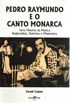 Pedro Raymundo e o Canto Monarca