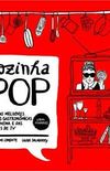 Cozinha Pop - As 100 melhores cenas gastronomicas