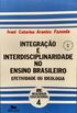 INTEGRAO E INTERDISCIPLINARIDADE NO ENSINO BRASILEIRO