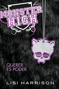 Monster High 3. Querer es poder (Spanish Edition)