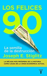 Los felices 90: La semilla de la destruccin (Spanish Edition)