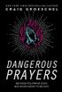 Dangerous Prayers: Because Following Jesus Was Never Meant to Be Safe (English Edition)