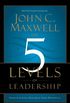 The 5 Levels of Leadership: Proven Steps to Maximize Your Potential (English Edition)