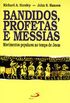 Bandidos, profetas e Messias - Movimentos populares no tempo de Jesus