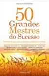 50 GRANDES MESTRES DO SUCESSO