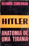 Hitler - Anatomia de uma tirania