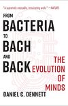 From Bacteria to Bach and Back: The Evolution of Minds (English Edition)