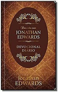 Dia a dia com Jonathan Edwards: Devocional Dirio