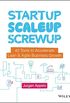 Startup, Scaleup, Screwup: 42 Tools to Accelerate Lean & Agile Business Growth