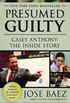 Presumed Guilty: Casey Anthony: The Inside Story (English Edition)