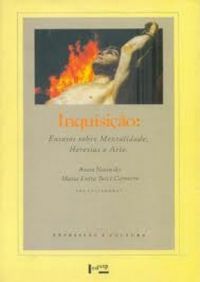 Inquisio: ensaios sobre a mentalidade, heresias e arte