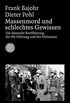 Massenmord und schlechtes Gewissen: Die deutsche Bevlkerung, die NS-Fhrung und der Holocaust