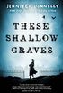 These Shallow Graves (English Edition)