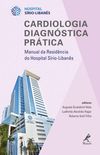 Cardiologia diagnstica prtica: Manual da residncia do Hospital Srio-Libans: Volume 2