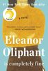 Eleanor Oliphant Is Completely Fine. A Novel