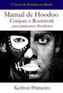 Primeiro Livro de Hoodoo no Brasil - Manual de Hoodoo Conjure e Rootwork