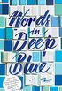 Words in Deep Blue (English Edition)