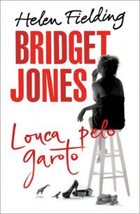 Bridget Jones - Louca pelo garoto