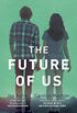 The Future of Us (English Edition)