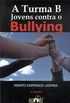 Turma B  A - Jovens Contra O Bullying