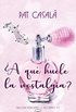 A qu huele la nostalgia? (Serie perfumes y acordes 1) (Spanish Edition)