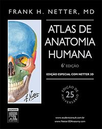 Netter Atlas de Anatomia Humana - Ediao Especial com Netter 3D - 6 EDIO
