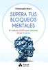 Supera tus bloqueos mentales: El mtodo EMDR para liberarse de los traumas (Spanish Edition)
