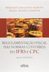Regulamentao Fiscal das Normas Contbeis do IFRS e CPC. Lei N 12.973/14