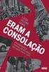 ERAM A CONSOLAO: sociabilidade e cultura em So Paulo nos anos 1960 e 1970