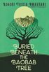 Buried Beneath the Baobab Tree (English Edition)
