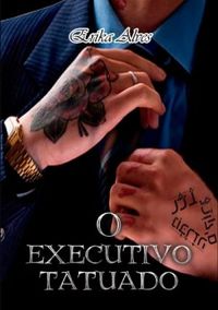 O Executivo Tatuado