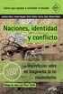 Naciones, identidad y conflicto: Una reflexin sobre los imaginarios de los nacionalismos (360 / Claves Contemporneas n 891026) (Spanish Edition)