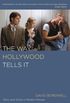 The Way Hollywood Tells It: Story and Style in Modern Movies (English Edition)