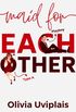 Maid For Each Other: a grumpy sunshine romantic comedy