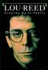 Lou Reed: growing up in public