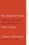 Tiny Beautiful Things: Advice on Love and Life from Dear Sugar (English Edition)