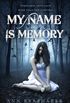 My Name Is Memory (English Edition)