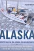 Alaska - muito alm da linha do horizonte