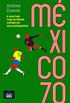 Mxico 70: A mais bela Copa do Mundo contada por seus protagonistas