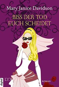 Biss der Tod euch scheidet (Betsy Taylor 6) (German Edition)