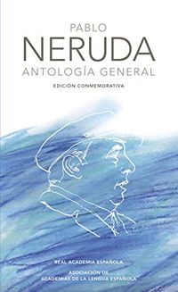 Antologa general (Edicin conmemorativa de la RAE y la ASALE) (Spanish Edition)