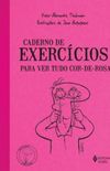 Caderno de Exerccios Para Ver Tudo Cor-De-Rosa
