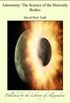 Astronomy: The Science of the Heavenly Bodies (English Edition)