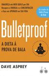 Bulletproof - A Dieta A Prova De Bala